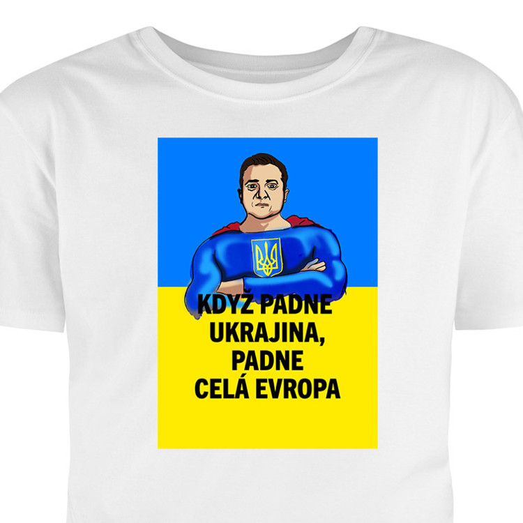 Tričko na podporu Ukrajiny: Volodymyr Zelenskyj - Když padne Ukrajina, padne celá Evropa